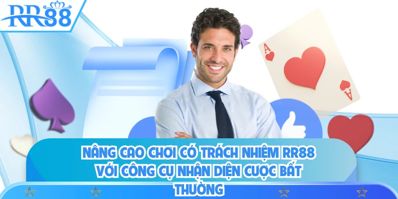 Nâng cao chơi có trách nhiệm RR88 với công cụ nhận diện cược bất thường