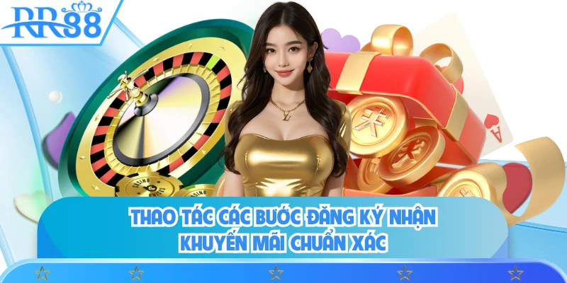 Thao tác các bước đăng ký nhận khuyến mãi chuẩn xác